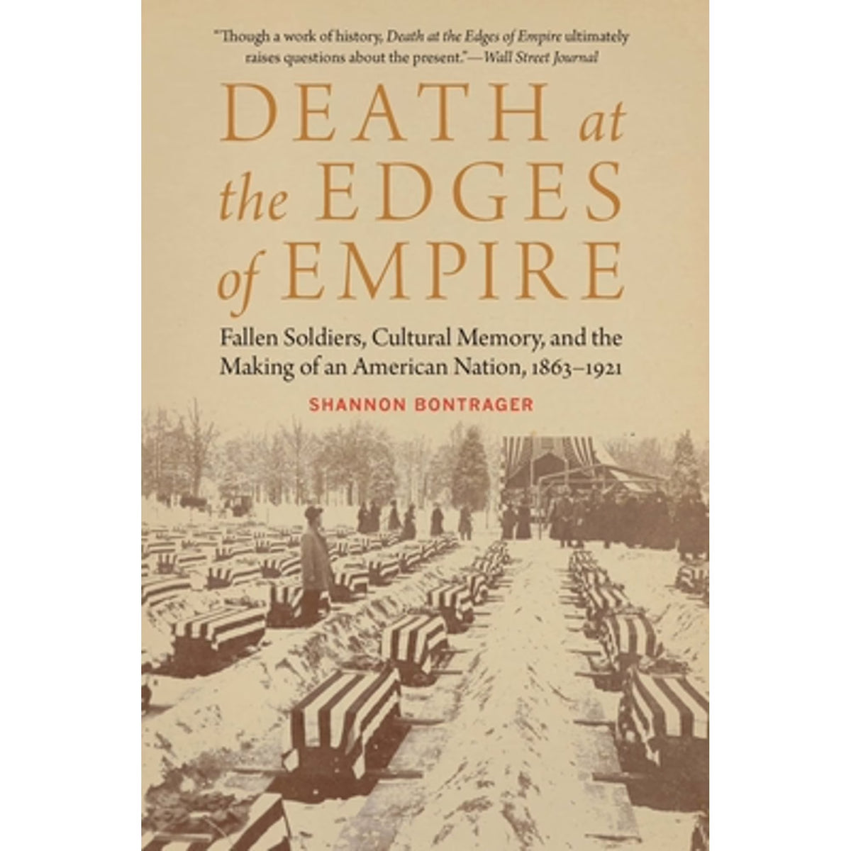 Death at the Edges of Empire: Fallen Soldiers, Cultural Memory, and the Making of an (Paperback) V61465